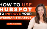 Cómo usar HubSpot para mejorar su estrategia de seminario web
